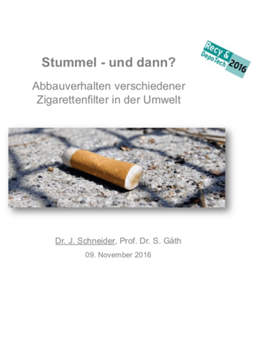 Download Foliensammlung Stummel - und dann? Abbauverhalten verschiedener Zigarettenfilter in der Umwelt, Universität Giessen 2016